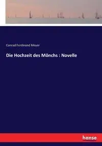 Die Hochzeit des Mönchs - Conrad Ferdinand Meyer