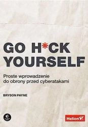 Go H*ck Yourself. Proste wprowadzenie do obrony... - Bryson Payne