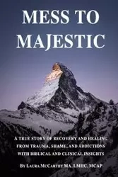 Mess to Majestic - Laura McCarthy