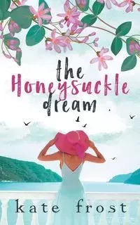 The Honeysuckle Dream - Kate Frost