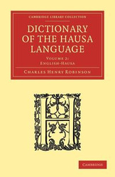 Dictionary of the Hausa Language - Charles Henry Robinson
