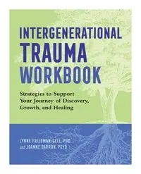 Intergenerational Trauma Workbook - Lynne Friedman-Gell