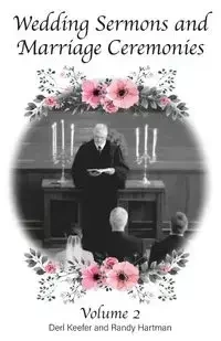 Wedding Sermons & Marriage Ceremonies Vol 2 - Keefer Derl