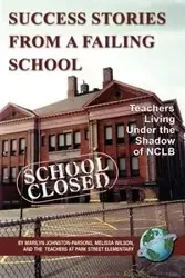 Success Stories from a Failing School - Marilyn Johnston-Parsons