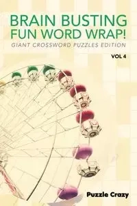 Brain Busting Fun Word Wrap! Vol 4 - Puzzle Crazy
