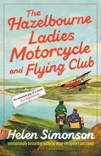 The Hazelbourne Ladies Motorcycle and Flying Club - Helen Simonson