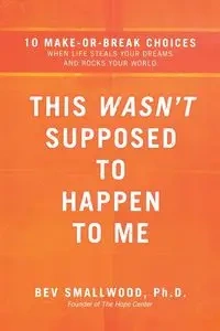 This Wasn't Supposed to Happen to Me - Bev Smallwood