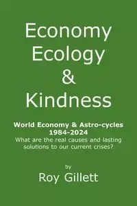 Economy Ecology & Kindness - Roy Gillett