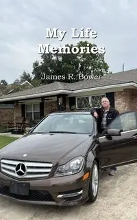 My Life Memories - James R. Bower