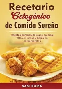 Recetario Cetogénico de Comida Sureña - Sam Kuma