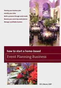 How to Start a Home-Based Event Planning Business - Jill S. Moran