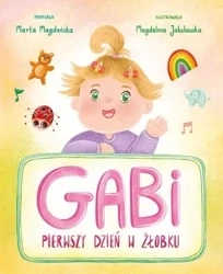 Gabi. Pierwszy dzień w żłobku - Marta Magdańska
