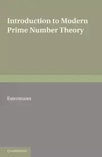 Introduction to Modern Prime Number Theory - Estermann T.