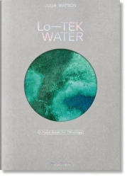Julia Watson. Lo—TEK. Water. A Fieldguide for TEKnologists wer. angielska - Julia Watson