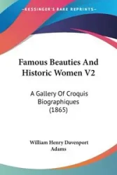 Famous Beauties And Historic Women V2 - William Henry Adams Davenport