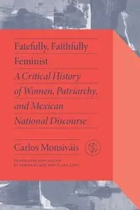 Fatefully, Faithfully Feminist - Carlos Monsiváis