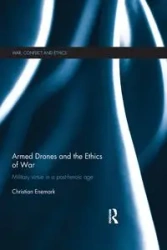 Armed Drones and the Ethics of War - Christian Enemark