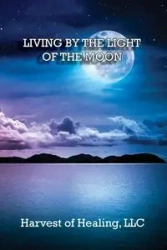 LIVING BY THE LIGHT OF THE MOON - Jill Rodriguez