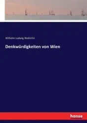 Denkwürdigkeiten von Wien - Wilhelm Wekhrlin Ludwig