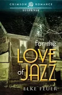 For the Love of Jazz - Elke Feuer