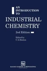 An Introduction to Industrial Chemistry - Heaton C. A.