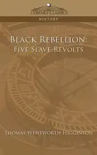 Black Rebellion - Thomas Higginson Wentworth