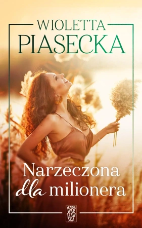 Narzeczona dla milionera. Z autografem - Wioletta Piasecka