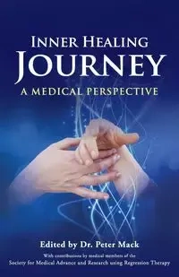 Inner Healing Journey - A Medical Perspective - Mack Peter