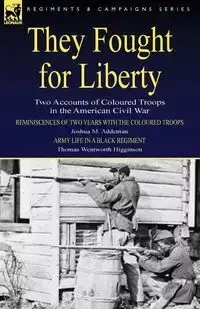 They Fought for Liberty - Addeman Joshua M.