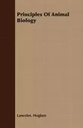 Principles Of Animal Biology - Hogben Lancelot.