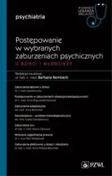 Postępowanie w wybranych zaburzeniach psychicznych - Barbara Remberk