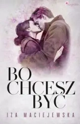 Bo chcesz być - Maciejewska Iza