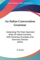 An Italian Conversation Grammar - Perini N.