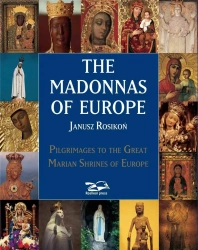 The Madonnas of Europe - Janusz Rosikon