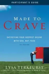 Made to Crave Participant's Guide - TerKeurst Lysa