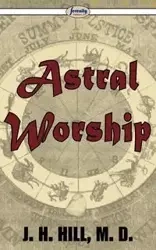Astral Worship - Hill J. H.