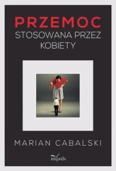 eBook Przemoc stosowana przez kobiety - Marian Cabalski epub