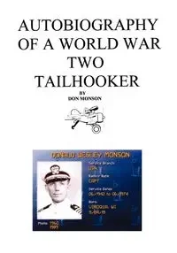 Autobiography of a World War Two Tailhooker - Donald Monson