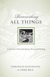 Reconciling All Things - Emmanuel Katongole