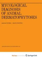 Mycological Diagnosis of Animal Dermatophytoses - Dvorák J.