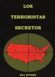 Los Terroristas Secretos - Bill Hughes