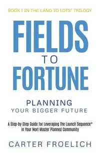 Fields to Fortune - Carter Froelich