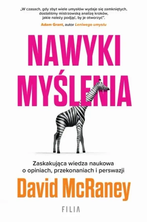 eBook Nawyki myślenia. Zaskakująca wiedza naukowa o opiniach, przekonaniach i perswazji. - David McRaney epub mobi