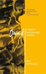 Owad z miasta mieszkaniec murów - Brat Peteszko
