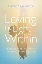 Loving the Light Within - Caroline Coulombe