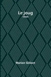 Le joug - Gilbert Marion