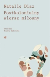 Postkolonialny wiersz miłosny - Natalie Diaz