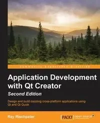Application Development with Qt Creator, 2nd Edition - Ray Rischpater