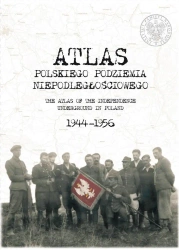Atlas polskiego podziemia niepodległościowego - praca zbiorowa
