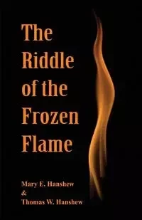 The Riddle of the Frozen Flame - Mary E. Hanshew